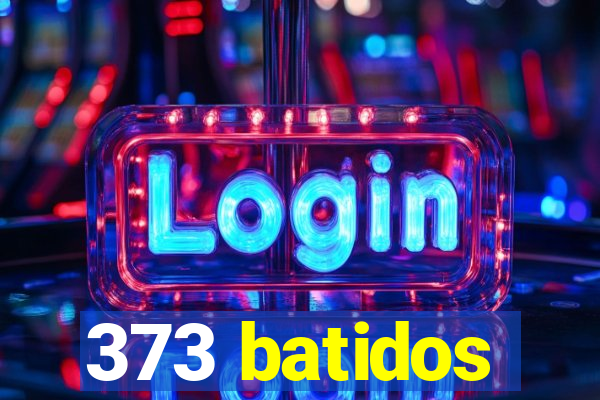 373 batidos